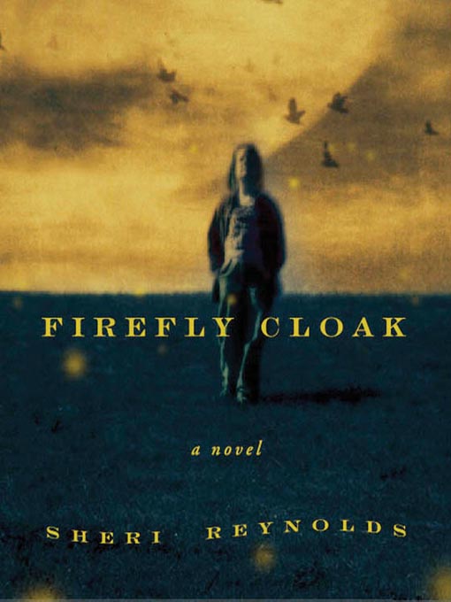 Title details for Firefly Cloak by Sheri Reynolds - Wait list
